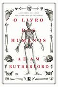 Ler O livro dos humanos: A história de como nos tornamos quem somos, do autor Adam Rutherford Ler O livro dos humanos: A história de como nos tornamos quem somos, do autor Adam Rutherford