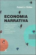 Ler Economia Narrativa: Como as Histórias se Tornam Virais e Impulsionam Grandes Acontecimentos Económicos, do autor Robert J. Shiller Ler Economia Narrativa: Como as Histórias se Tornam Virais e Impulsionam Grandes Acontecimentos Económicos, do autor Robert J. Shiller