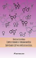 Ler Corpos estranhos se tornam matéria: Identidades LGBT no currículo da escola, do autor Denise da Silva Braga