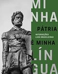 Ler MINHA PÁTRIA É MINHA LÍNGUA: INTERSEÇÕES LUSO-BRASILEIRAS, do autor Paulo Herkenhoff; Silvia Finguerut