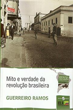 Mito e Verdade da Revolução Brasileira, do autor Guerreiro Ramos