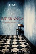 Ler Um Rastro De Esperança (Um Mistério de Keri Locke - Livro 5), do autor Blake Pierce Ler Um Rastro De Esperança (Um Mistério de Keri Locke - Livro 5), do autor Blake Pierce