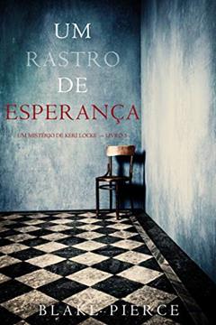 Um Rastro De Esperança (Um Mistério de Keri Locke - Livro 5), do autor Blake Pierce