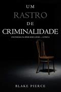 Ler Um Rastro de Criminalidade (Um Enigma da Série Keri Locke - Livro 4), do autor Blake Pierce Ler Um Rastro de Criminalidade (Um Enigma da Série Keri Locke - Livro 4), do autor Blake Pierce