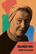 Ler Balanço final, do autor Simone de Beauvoir Ler Balanço final, do autor Simone de Beauvoir