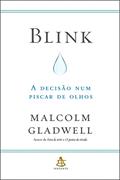 Ler Blink: A decisão num piscar de olhos, do autor Malcolm Gladwell