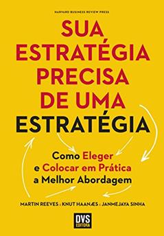 Ler Sua Estratégia Precisa de Uma Estratégia, do autor Martin Reeves; Knut Haanaes; Janmejaya Sinha Ler Sua Estratégia Precisa de Uma Estratégia, do autor Martin Reeves; Knut Haanaes; Janmejaya Sinha