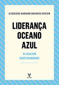 Ler Liderança Oceano Azul, do autor W. Chan Kim; Renée Mauborgne