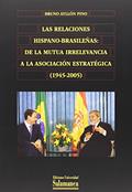 Ler Las relaciones hispano-brasileñas : de la mutua irrelevancia a la asociación estratégica (1945-2005): de La Mutua Irrelevancia a la Asociacion Estrategica (1945-2005), do autor Bruno Ayllón Pino