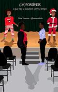 Ler (Im)possíveis: o que não te disseram sobre o tempo!, do autor Lívia Ferreira-Afrocaminhão Ler (Im)possíveis: o que não te disseram sobre o tempo!, do autor Lívia Ferreira-Afrocaminhão