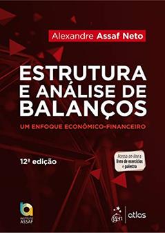 Estruturas e Análise de Balanços - Um Enfoque Econômico-financeiro, do autor Alexandre ASSAF NETO