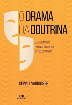 Drama da Doutrina, o, do autor Kevin J. Vanhoozer