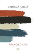 Ler Cartas à igreja, do autor Francis Chan