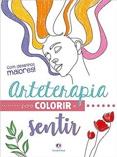 Arteterapia para colorir e sentir, do autor Ciranda Cultural