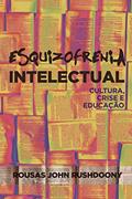 Ler Esquizofrenia intelectual: Cultura, crise, educação, do autor R.J. Rushdoony Ler Esquizofrenia intelectual: Cultura, crise, educação, do autor R.J. Rushdoony