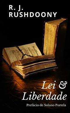 Lei & liberdade, do autor R. J. Rushdoony