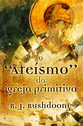 Ler O Ateísmo Da Igreja Primitiva, do autor Vários Autores