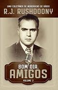 Ler Bom dia, amigos - Volume 2, do autor R. J. Rushdoony