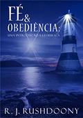 Ler Fé e obediência: Uma introdução à lei bíblica, do autor R. J. Rushdoony