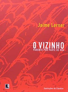 O VIZINHO: PARENTE POR PARTE DE RUA: Parente por parte de rua, do autor Jaime Lerner