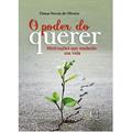 Ler O Poder do Querer: Motivações que Mudarão sua Vida, do autor Dimas Novais de Oliveira