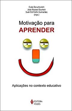 Motivação para aprender: Aplicações no contexto educativo, do autor Eunice Soriano de Alencar; Acácia Aparecida Angeli dos Santos; Rita da Penha Campos Zenorini; Roberta Gurgel Azzi; Soely Apareci