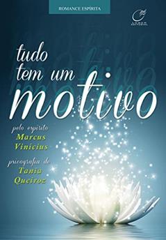 Tudo tem um motivo, do autor Tania Queiroz; Marcus Vinícius