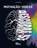 Ler Motivação Para Vencer - Descubra-Se, do autor Júlio Raizer