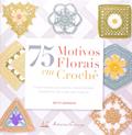 Ler 75 Motivos Florais em Crochê, do autor Betty Barnden