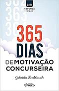 Ler 365 DIAS DE MOTIVAÇÃO CONCURSEIRA - 2ª ED - 2021, do autor Gabriela Knoblauch Ler 365 DIAS DE MOTIVAÇÃO CONCURSEIRA - 2ª ED - 2021, do autor Gabriela Knoblauch