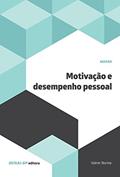 Ler Motivação e Desempenho Pessoal, do autor Valmir Borine