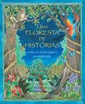 Ler Uma floresta de histórias: Contos de árvores mágicas do mundo todo, do autor Rina Singh Ler Uma floresta de histórias: Contos de árvores mágicas do mundo todo, do autor Rina Singh