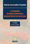 Ler Classes subalternas e assistência social, do autor Maria Carmelita Yazbek