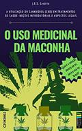 Ler O USO MEDICINAL DA MACONHA: A UTILIZAÇÃO DO CANABIDIOL (CBD) EM TRATAMENTOS DE SAÚDE: NOÇÕES INTRODUTÓRIAS E ASPECTOS LEGAIS, do autor J.E. Cesário