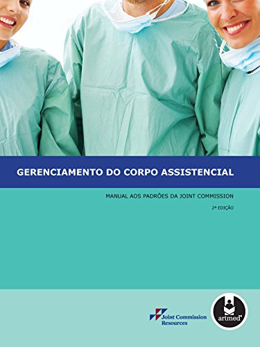 Ler Gerenciamento do Corpo Assistencial: Manual aos Padrões da Joint Commission, do autor Joint Commission Resources (JCR) Ler Gerenciamento do Corpo Assistencial: Manual aos Padrões da Joint Commission, do autor Joint Commission Resources (JCR)