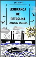 Ler LEMBRANÇA DE PETROLINA: LITERATURA DE CORDEL, do autor João Evódio Silva Cesário
