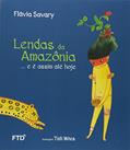 Ler Lendas da Amazônia... e é Assim Até Hoje: ... E é Assim Até Hoje, do autor Flávia Savary