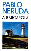 Ler A Barcarola, do autor Pablo Neruda