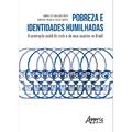 Ler Pobreza e identidades humilhadas: a construção social do crack e de seus usuários no Brasil, do autor Manoel de Lima Acioli Neto; Maria de Fátima de Souza Santos Ler Pobreza e identidades humilhadas: a construção social do crack e de seus usuários no Brasil, do autor Manoel de Lima Acioli Neto; Maria de Fátima de Souza Santos
