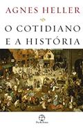 Ler O cotidiano e a história, do autor Agnes Heller