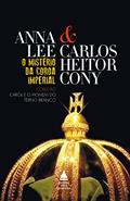 Ler O mistério da coroa imperial, do autor Anna Lee; Carlos Heitor Cony