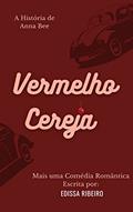 Ler VERMELHO CEREJA, do autor EDISSA RIBEIRO Ler VERMELHO CEREJA, do autor EDISSA RIBEIRO