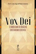 Ler Vox Dei: O simbolismo do órgão no Cristianismo Ocidental, do autor José Jorge de Morais Zacharias Ler Vox Dei: O simbolismo do órgão no Cristianismo Ocidental, do autor José Jorge de Morais Zacharias