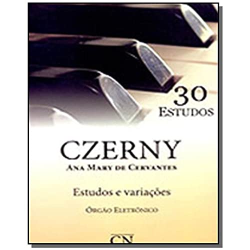 Ler Czerny - 30 Estudos, do autor Ana Mary de Cervantes