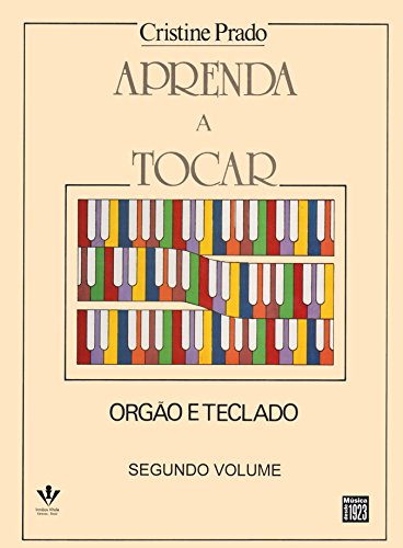 Ler Aprenda a tocar órgão e Teclado - 2º volume, do autor Cristine Prado Ler Aprenda a tocar órgão e Teclado - 2º volume, do autor Cristine Prado