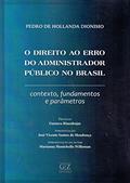 Ler O Direito ao Erro do Administrador Pub. No Brasil, do autor Pedro De Hollanda Dionisio