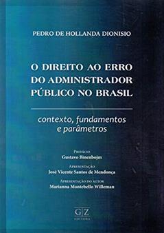 O Direito ao Erro do Administrador Pub. No Brasil, do autor Pedro De Hollanda Dionisio
