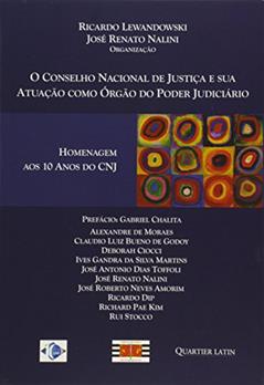 O Conselho Nacional de Justiça e Sua Atuação Como Órgão do Poder Judiciário, do autor Ricardo Lewandowski; José Renato Nalini (organização)