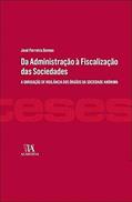 Ler Da Administração à Fiscalização das Sociedades: a Obrigação de Vigilância dos órgãos da Sociedade Anónima, do autor José Ferreira Gomes Ler Da Administração à Fiscalização das Sociedades: a Obrigação de Vigilância dos órgãos da Sociedade Anónima, do autor José Ferreira Gomes