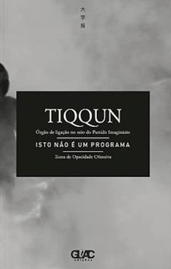 Isto não é um Programa: órgão de Ligação no Seio do Partido Imaginário: 1, do autor Tiqqun
